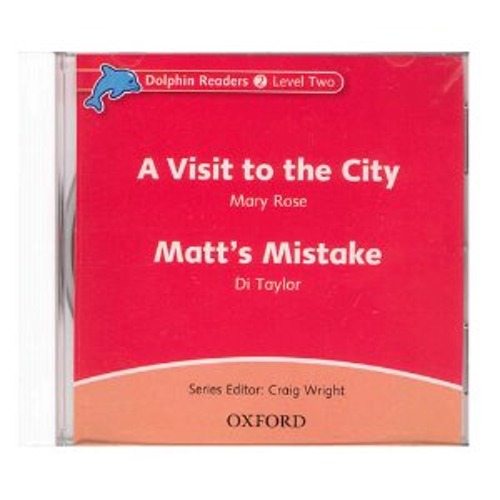 [Oxford] Dolphin Readers 2 / Visit the City &amp; Matts Mistake (CD)