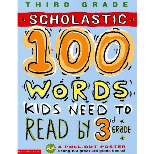 [Scholastic] 100 Words Kids Need to Read by Third Grade