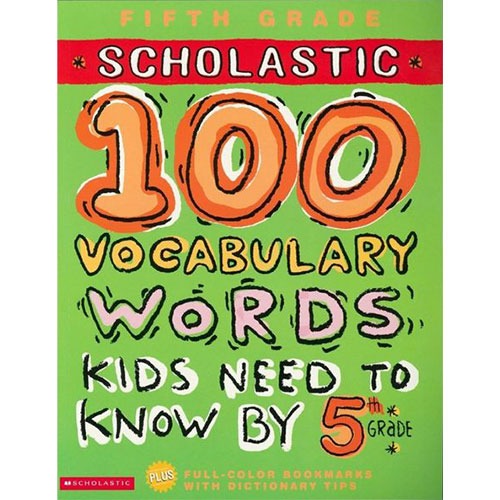 [Scholastic] 100 Words Kids Need To Read by 5th Grade