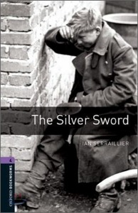 Oxford Bookworm Library Stage 4 / The Silver Sword (Book Only)