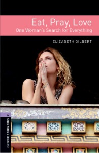 Oxford Bookworm Library Stage 4 / Eat, Pray, Love: One Woman&#039;s Search for (Book+CD)