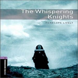 Oxford Bookworm Library Stage 4 / The Whispering Knights (Book+CD)