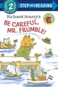 Step Into Reading 2 / Richard Scarry&#039;s Be Careful, Mr. Frumble! (Book only)
