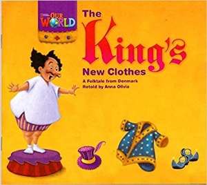 [National Geographic] OUR WORLD Reader 1.5: The King&#039;s New Clothes