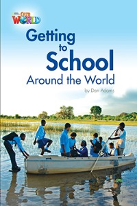 [National Geographic] OUR WORLD Reader 3.3: Getting To School Around The World