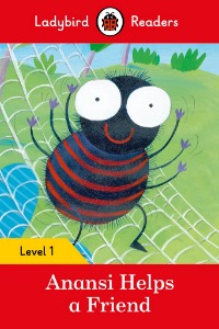 Ladybird Readers 1 / Anansi Helps a Friend (Book only)