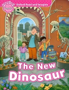 Oxford Read and Imagine Starter / The New Dinosaur (Book only)