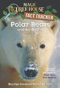Magic Tree House Fact Tracker 16 / Polar Bears and the Arctic