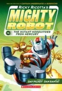 Ricky Ricotta / Ricky Ricotta&#039;s Mighty Robot vs. The Mutant Mosquitoes From Mercury