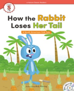 e-future Classic Readers S-18 / How The Rabbit Loses Her Tail