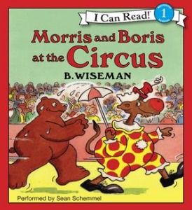 I Can Read Book 1-44 / Morris and Boris at the Circus (Book only)