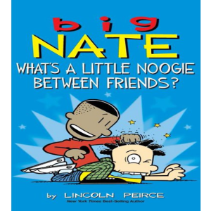 Big Nate 13 / What&#039;s a Little Noogie Between Friend (Book only)