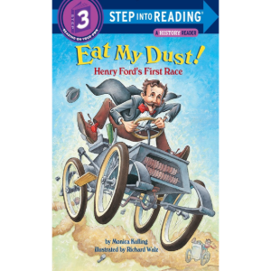 Step Into Reading 3 / Eat My Dust! Henry ford&#039;s First Race (Book only)