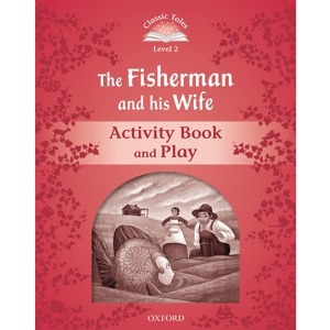 [Oxford] Classic Tales 2-04 / The Fisherman and His Wife (Activity Book)