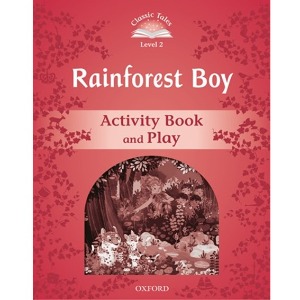[Oxford] Classic Tales 2-09 / Rainforest Boy (Activity Book)