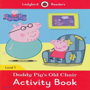Ladybird Readers 1 / Peppa Pig : Daddy Pig&#039;s Old Chair (Activity Book)