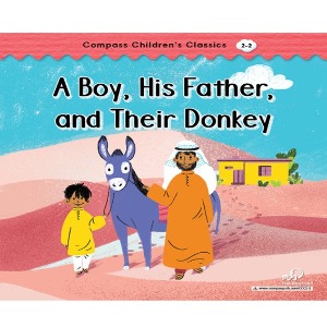 Compass Children’s Classics 2-02/ A Boy, His Father, and Their Donkey