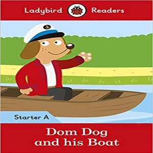 Ladybird Readers Starter A / Dom Dog and his Boat (Book only)