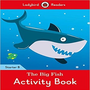 Ladybird Readers Starter B / The Big Fish (Activity Book)