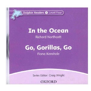 [Oxford] Dolphin Readers 4 / In the Ocean &amp; Go, Gorillas, Go (CD)