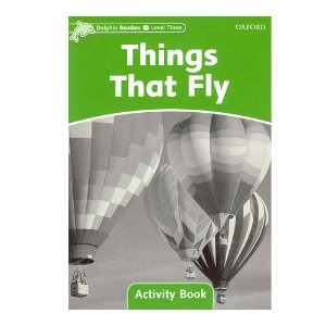 [Oxford] Dolphin Readers 3 / Things That Fly (Activity Book)