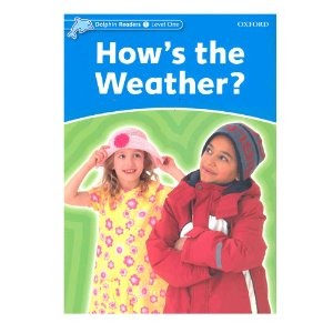 [Oxford] Dolphin Readers 1 / How&#039;s the Weather? (Book only)