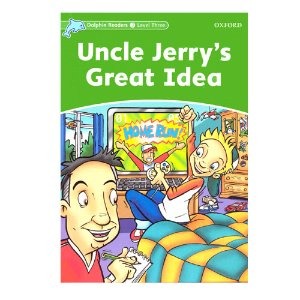 [Oxford] Dolphin Readers 3 / Uncle Jerry&#039;s Great Idea (Book only)