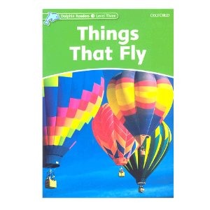 [Oxford] Dolphin Readers 3 / Things That Fly (Book only)