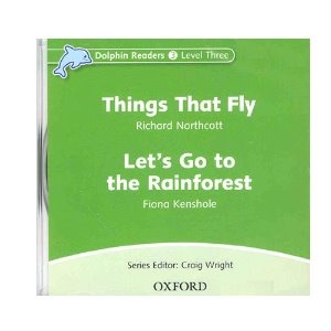 [Oxford] Dolphin Readers 3 / Things That Fly &amp; Let&#039;s Go to the Rainforest (CD)