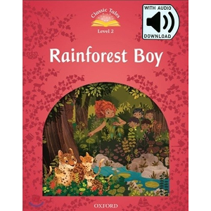 [Oxford] Classic Tales 2-09 / Rainforest Boy (Book+MP3)