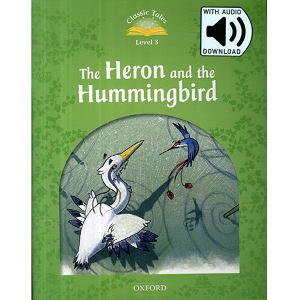 [Oxford] Classic Tales 3-05 / The Heron and the Hummingbird (Book+MP3)