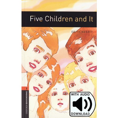 Oxford Bookworm Library Stage 2 / Five Children and It (Book+MP3)