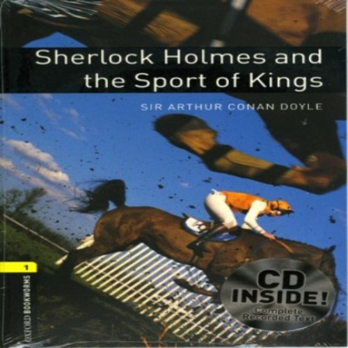 Oxford Bookworm Library Stage 1 / Sherlock Holmes and the Sport of Kings(Book Only)