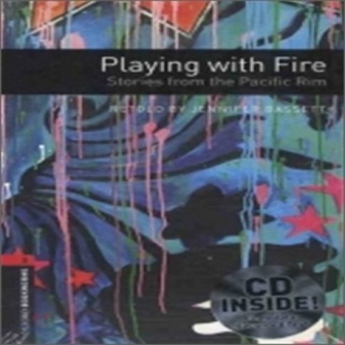Oxford Bookworm Library Stage 3 / Playing with Fire:Stories(Book+CD)