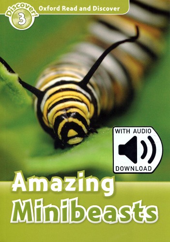 Oxford Read and Discover 3 / Amazing Minibeasts (Book+MP3)