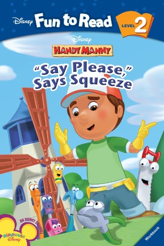 Disney Fun to Read 2-07 / &quot;Say Please&quot;, Says Squeeze (Handy Manny) (Book+CD)
