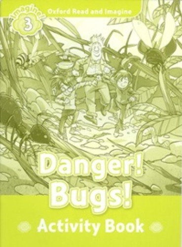 Oxford Read and Imagine 3 / Danger Bugs (Activity Book)
