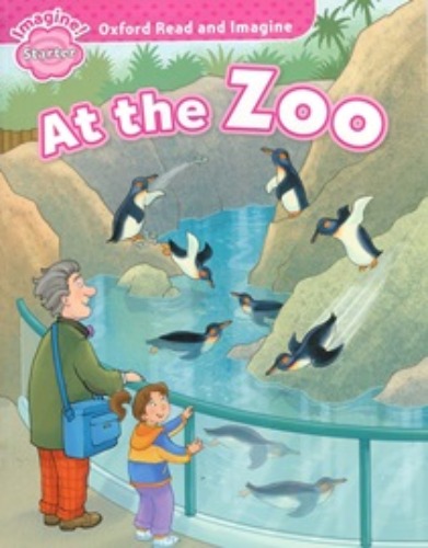 Oxford Read and Imagine Starter / At the Zoo (Book only)