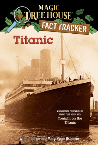 Magic Tree House Fact Tracker 07 / Titanic