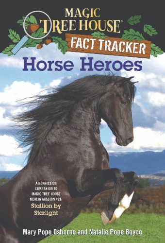 Magic Tree House Fact Tracker 27 / Horse Heroes