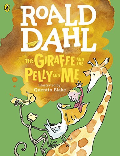 Roald Dahl / The Giraffe and the Pelly and Me