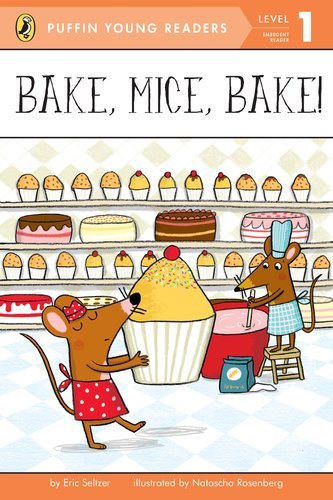 Puffin Young Readers 1 / Bake, Mice, Bake!
