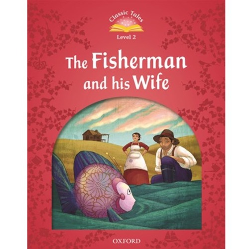 [Oxford] Classic Tales 2-04 / The Fisherman and His Wife (Book only)