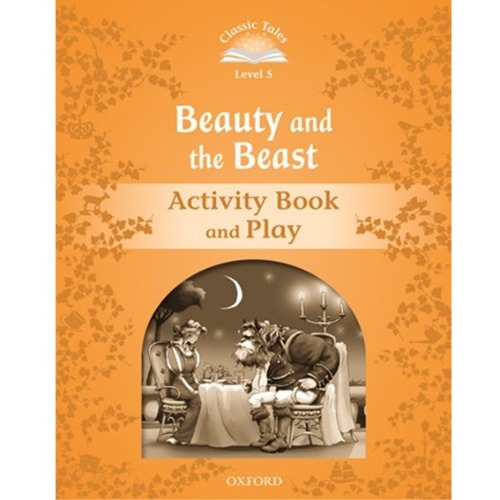 [Oxford] Classic Tales 5-01 / Beauty and the Beast (Activity Book)