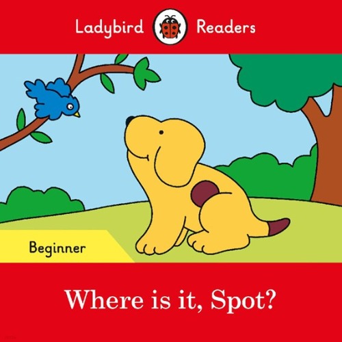 Ladybird Readers Beginner / Where is it, Spot? (Book only)