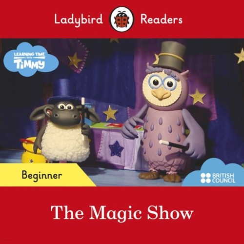 Ladybird Readers Beginner / Timmy Time : The Magic Show (Book only)