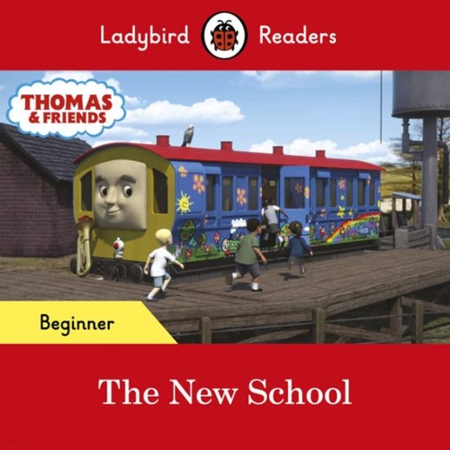 Ladybird Readers Beginner / Thomas : The New School (Book only)