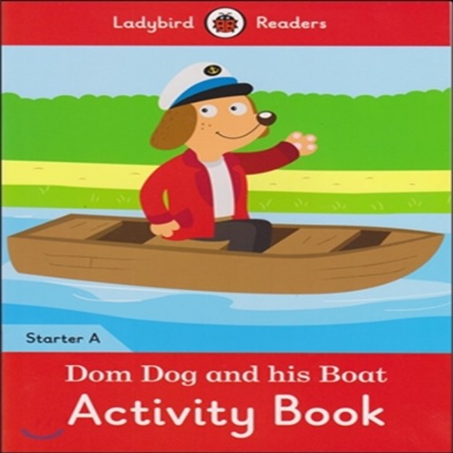 Ladybird Readers Starter A / Dom Dog and his Boat (Activity Book)