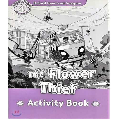 Oxford Read and Imagine 4 / The Flower Thief (Activity Book)