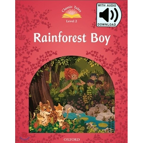 [Oxford] Classic Tales 2-09 / Rainforest Boy (Book+MP3)